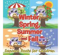 Speedy Publishing LLC Winter, Spring, Summer and Fall (Tascabile)