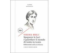 Spegnere le luci e guardare il mondo di tanto in tanto. Riflessioni sulla scrittura