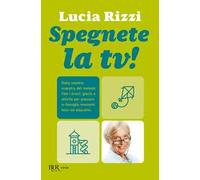 Spegnete la tv! Dalla celebre maestra del metodo «Fate i bravi!», giochi e attività per passare in famiglia momenti felici ed educativi