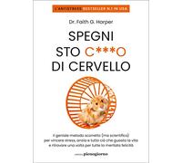 Libri Harper Faith G. - Spegni Sto CO Di Cervello. Il Geniale Metodo Scorrett