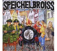 Speichelbroiss - Wenn Ihr Es So Wollt...