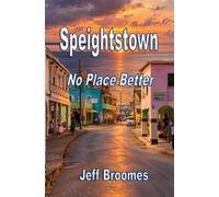 SPEIGHTSTOWN: No Place Better