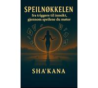 Speilnøkkelen: fra triggere til innsikt, gjennom speilene du møter