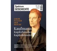 Spektrum Geschichte 2/2026 - Jakob Fugger der Reiche: Kaufmann, Kupferhändler, Kapitalkünstler