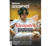 Spektrum Geschichte 5/2024 Kleopatra und das mysteriöse Grab von Ephesos
