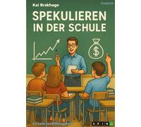 Spekulieren in der Schule: Ein Lehr- und Übungsbuch
