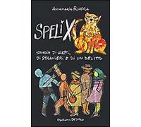 Spelix. Storia di gatti, di stranieri e di un delitto