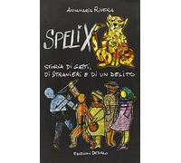 Spelix. Storia di gatti, di stranieri e di un delitto