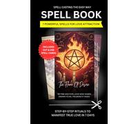 Spell Book Of Love Spells - With Cut & Use Spell Cards: 7 Easy Rituals To Attract Love Step-By-Step - No Experience Needed