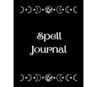 Spell Journal: A Magical Grimoire for Modern Witches