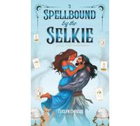 Spellbound by the Selkie: A cozy, witch novella romance