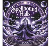 Spellbound Halls: Witches Coloring Book Featuring Gothic Scenes, Mystical Architecture, and Intricate Illustrations - Detailed Designs for Stress Relief and Relaxation
