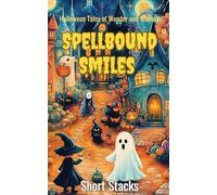 Spellbound Smiles: Halloween Tales of Wonder and Whimsy