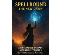 SPELLBOUND: THE NEW DAWN: The world has changed. Now what?