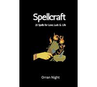 Spellcraft: 25 Spells for Love, Luck & Life