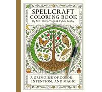 Spellcraft Coloring Book - Grimoire of Color, Intention and Magic: Focus your craft with spells colored with Intention