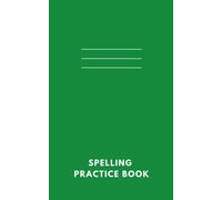 Spelling Practice Book: Daily Workbook For Young Students | 100 Pages | 6 Columns For Writing and Checking (Dark Green Cover)