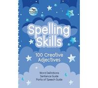 Spelling Skills: 100 Creative Adjectives: With Definitions, Parts of Speech and Sentence Writing Guides, Kids Spelling Workbook, Grades 3-5 Language Arts