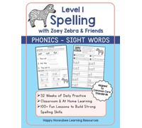 Spelling with Zoey Zebra & Friends Level 1 - 32 Weeks of Daily Practice - Phonics - Sight Words - Aligned to Common Core Standards: Classroom & At ... Fun Lessons to Build Strong Spelling Skills