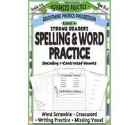 Spelling & Word Practice Level 4: Advanced Practice Companion: Extended Practice Workbook for R-Controlled Vowels with Crosswords, Word Scrambles, Missing Vowels, and Writing (Grades 2-4)