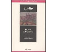 Spello. La rosa dell'Umbria