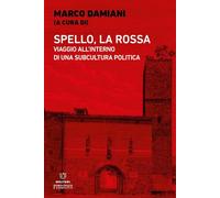 Spello, la Rossa. Viaggio all'interno di una subcultura politica