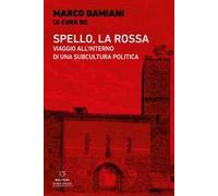 Spello, la Rossa. Viaggio all'interno di una subcultura politica