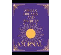 Spells, Dreams, and Secrets Journal
