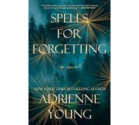 Spells for Forgetting: A Novel