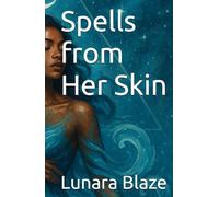 Spells from Her Skin