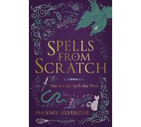 Spells from Scratch: How to Craft Spells That Work