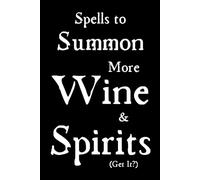 Spells to Summon More Wine & Spirits (Get It?): A Dark Humorous Gothic Journal