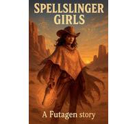 Spellslinger Girls: A Futa on Female Dark Fantasy Western Story: 1