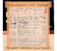 Spence, Alexander "S - I Want A Rock & Roll Band/I Got A Lot To
