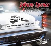 Spence,Johnny & Doctor'S Order - Full Throttle No Brakes