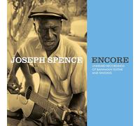 Spence, Joseph - Encore: Unheard Recordings Of Bahamian Guitar &