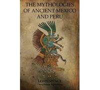Spence Lewis Mythologies Of Ancient Mexico BOOK NUOVO