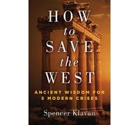 Spencer A. Klavan How to Save the West (Copertina rigida)