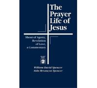 Spencer, Aìda Besançon William David Spence The Prayer Life of Jesu (Tascabile)