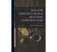 Spencer Baird Newberry Hollow Concrete Block Building Construction (Tascabile)