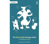 Spencer Bambrick Gina Zdanowicz The Game Audio Strategy Guide (Tascabile)