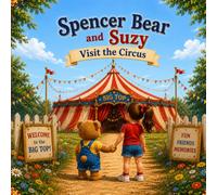 Spencer Bear and Suzy Visit the Circus