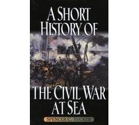 Spencer C. Tucker A Short History of the Civil War at Sea (Tascabile)