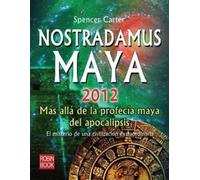 Spencer Carter Nostradamus Maya 2012 (Copertina rigida)