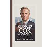 SPENCER COX BIOGRAPHY: How Utah’s Governor is Shaping the Future of Red-State Politics