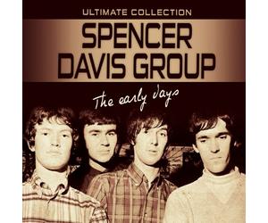 Spencer Davis Group - Early Days: Ultimate Collection