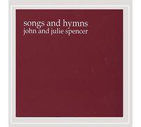 Spencer, John & Julie - Songs & Hymns