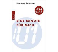 Spencer Johnson Lieselotte Mietzner Eine Minute für mich (Tascabile)