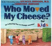 Spencer Johnson WHO MOVED MY CHEESE? for Kids (Copertina rigida)