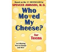 Spencer Johnson Who Moved My Cheese? for Teens (Copertina rigida)